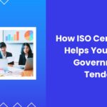 How ISO Certification Helps You Secure Government Tenders