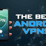 Best VPNs for android